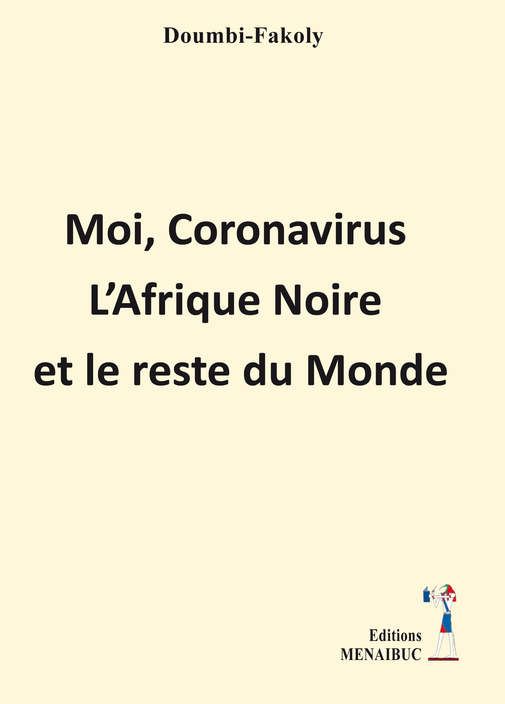 Moi, Coronavirus   L’Afrique Noire et le reste du Monde.